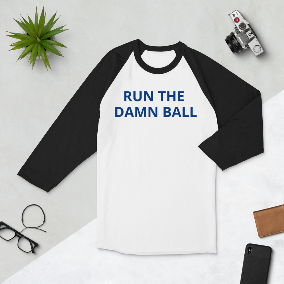 Run The Damn Ball T-shirt / Run The Damn Ball Shirt