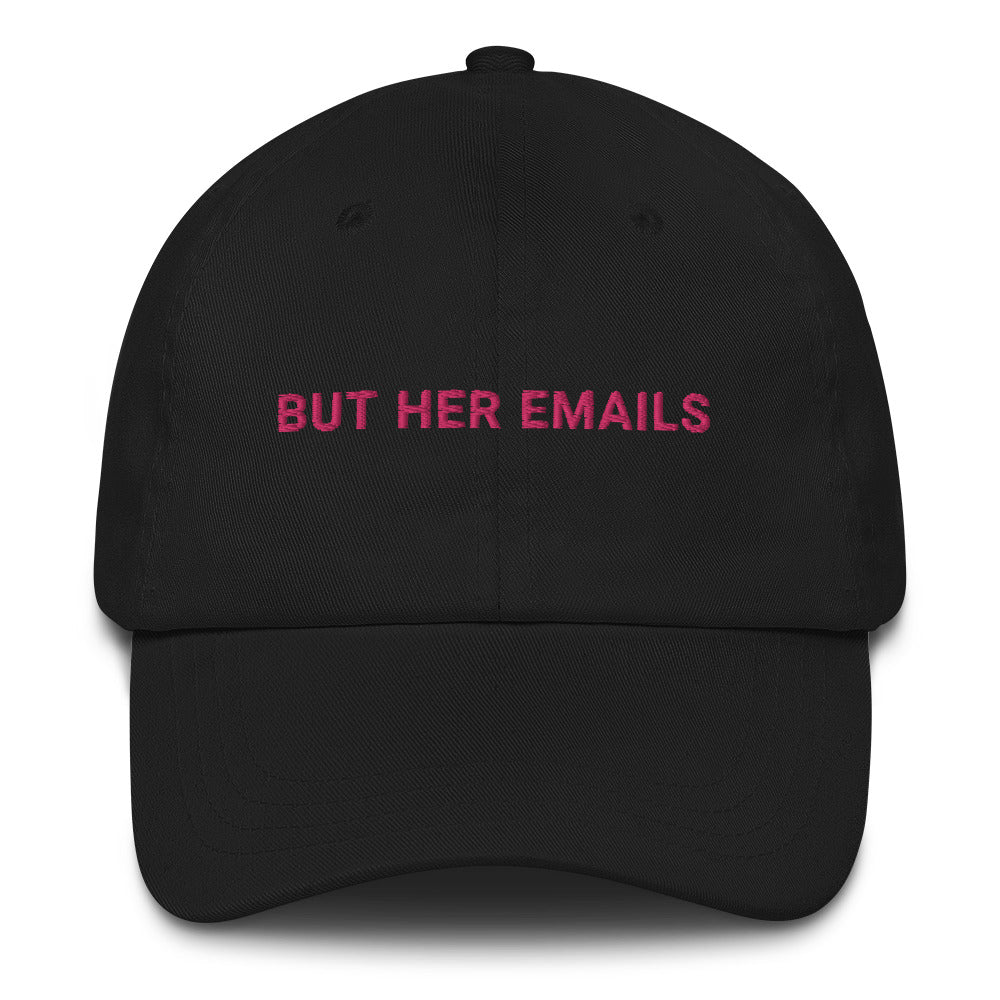 But Her Emails Hat / Hillary Clinton Hat / But Her Emails Dad hat