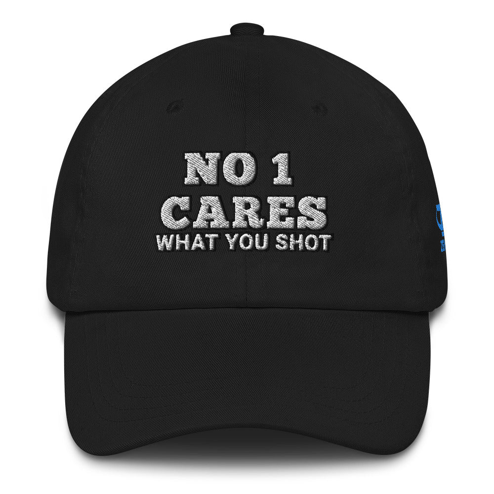 NO 1 Cares What You Shot Hat / One More Shot Dad Hat