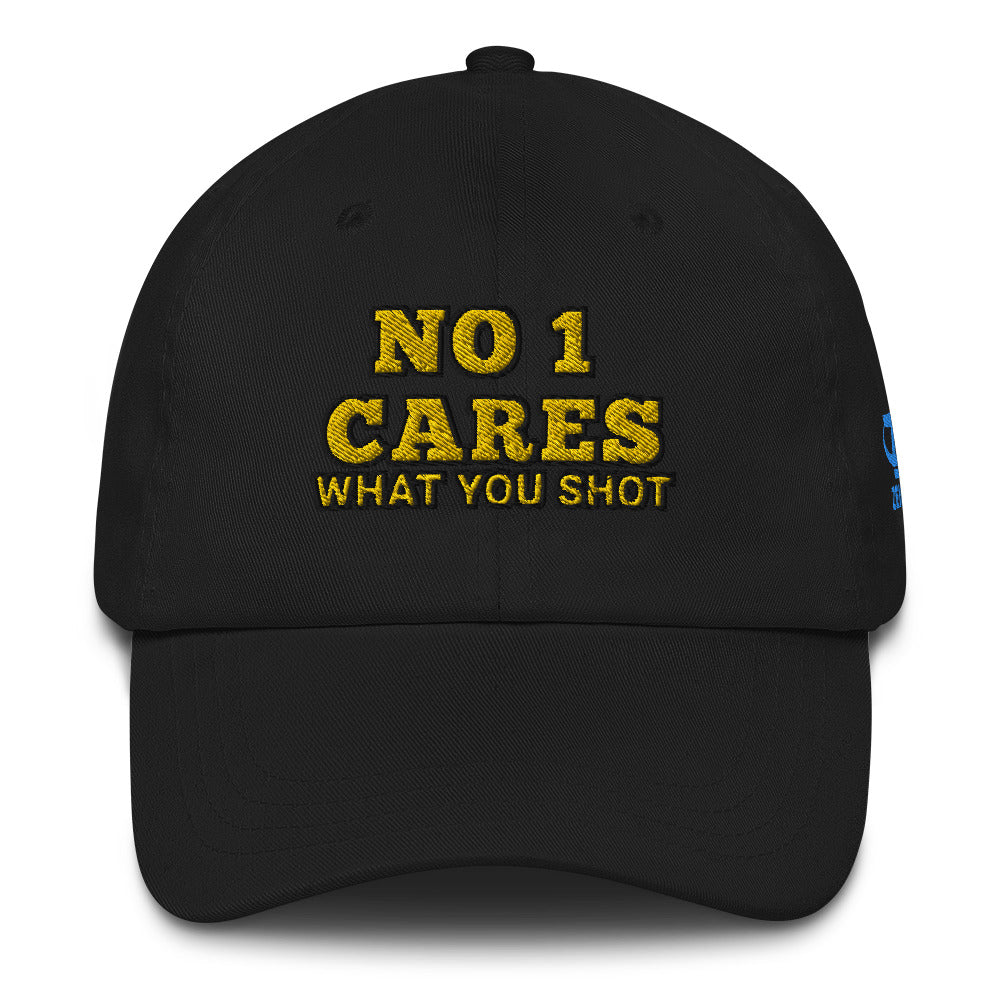 NO 1 Cares What You Shot Hat / One More Shot Dad Hat