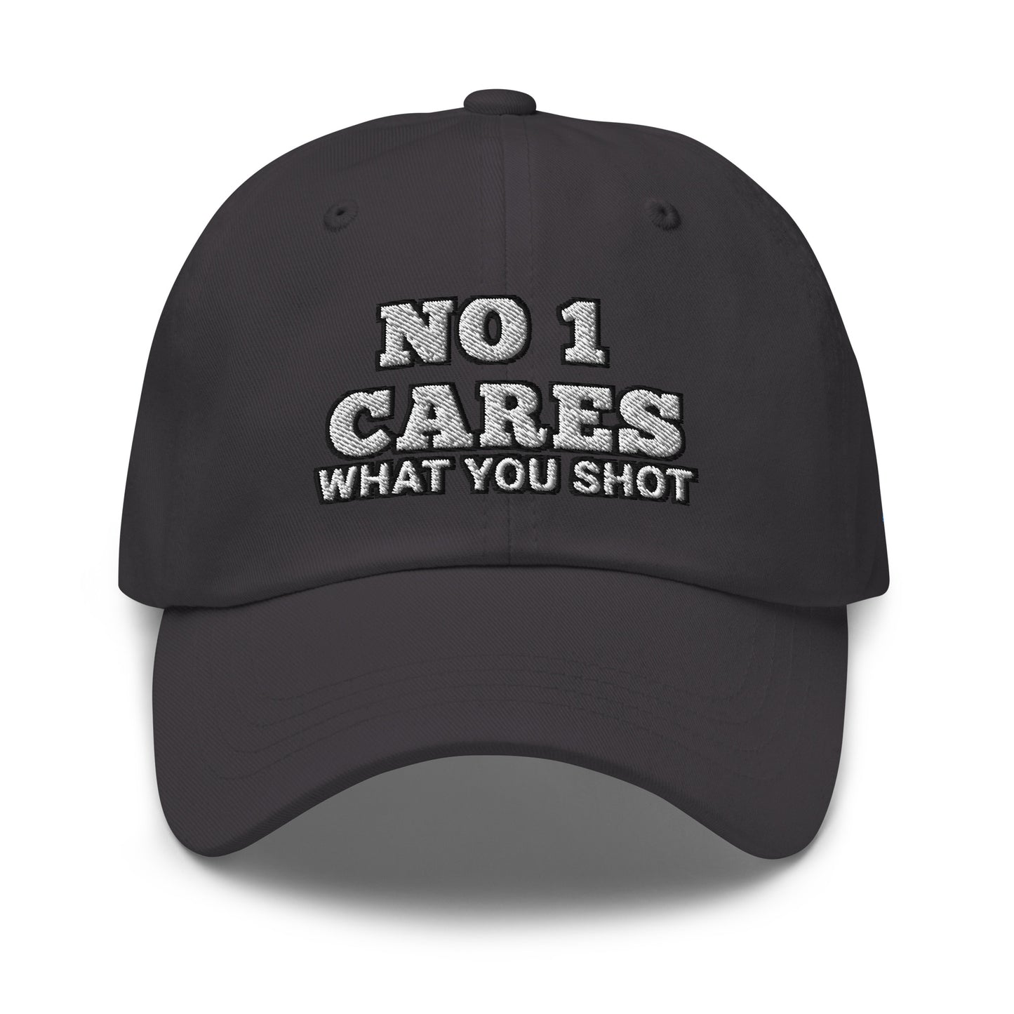 NO 1 Cares What You Shot Hat / One More Shot Dad Hat