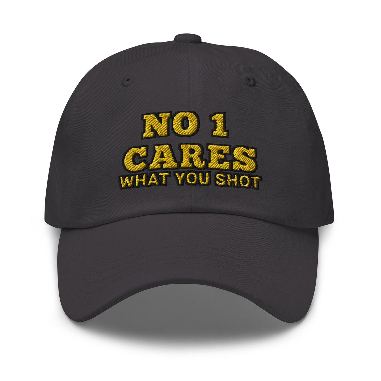 NO 1 Cares What You Shot Hat / One More Shot Dad Hat