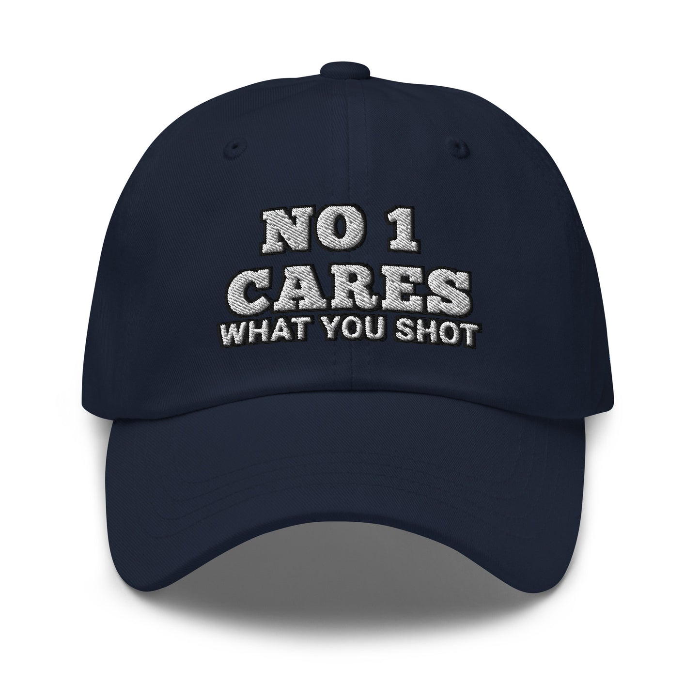 NO 1 Cares What You Shot Hat / One More Shot Dad Hat