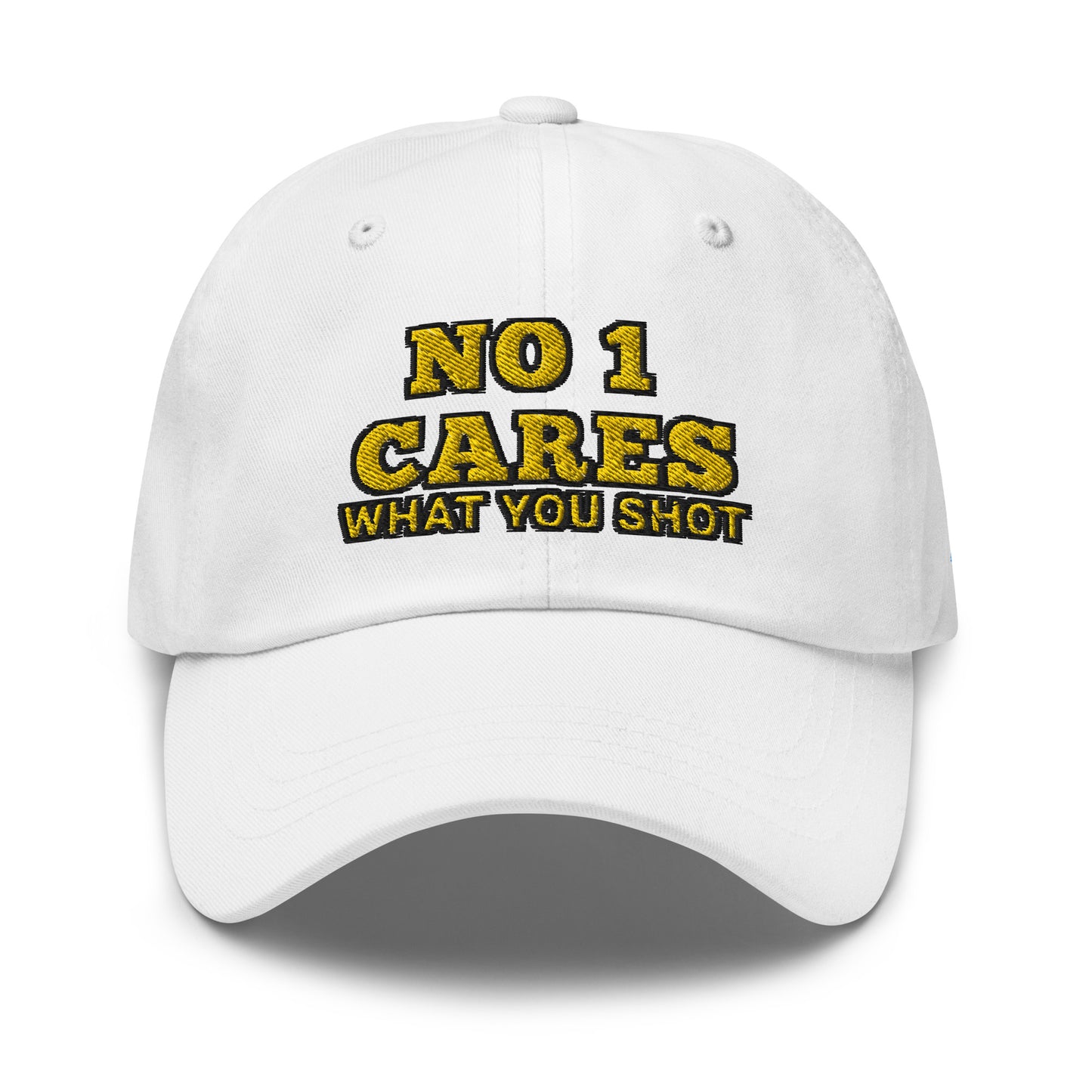 NO 1 Cares What You Shot Hat / One More Shot Dad Hat