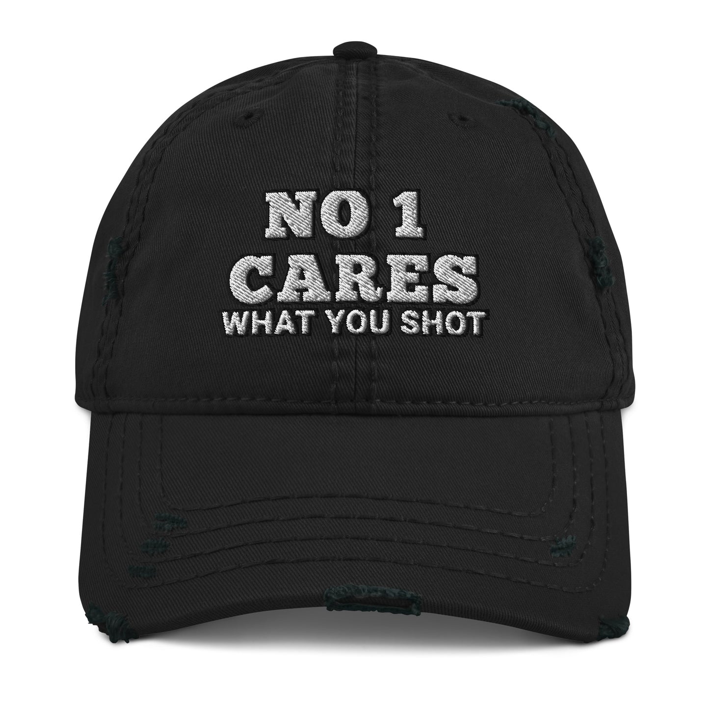 NO 1 Cares What You Shot Hat / One More Shot Distressed Dad Hat