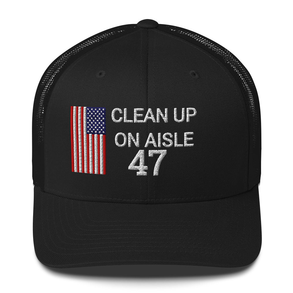 Trump 47 Hat / Clean Up On Aisle 47 Hat / 47 Hat / 47 Trucker Cap