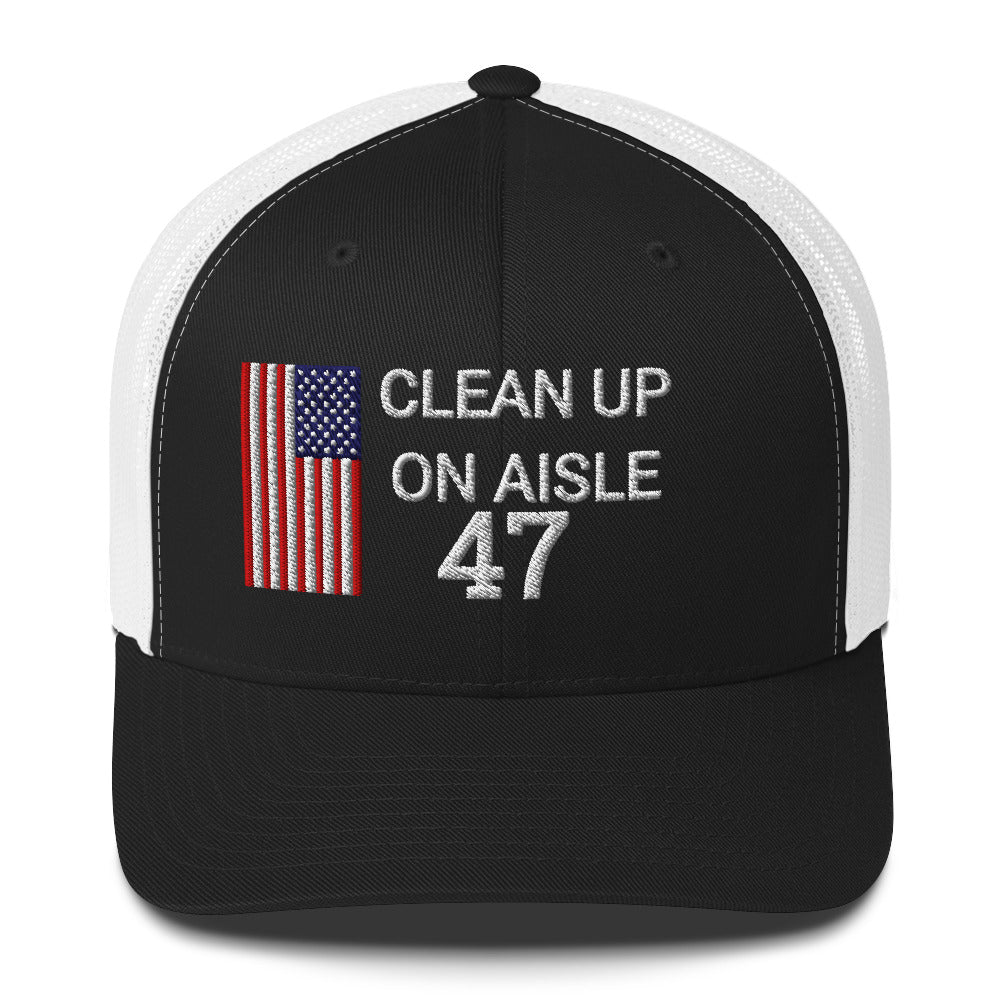 Trump 47 Hat / Clean Up On Aisle 47 Hat / 47 Hat / 47 Trucker Cap