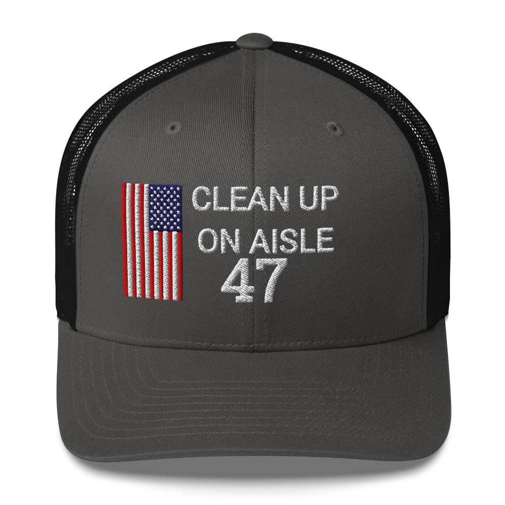 Trump 47 Hat / Clean Up On Aisle 47 Hat / 47 Hat / 47 Trucker Cap