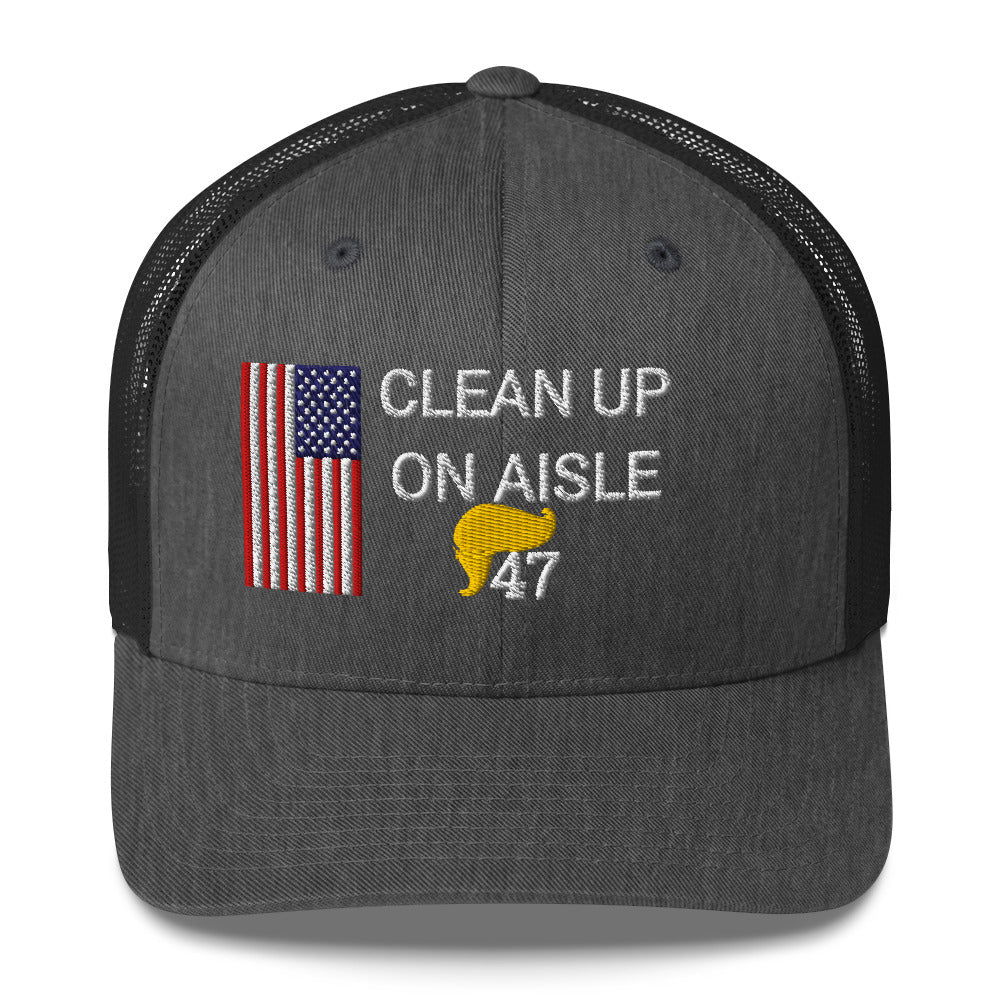 Trump 47 Hat / Clean Up On Aisle 47 Hat / 47 Hat / 47 Trucker Cap