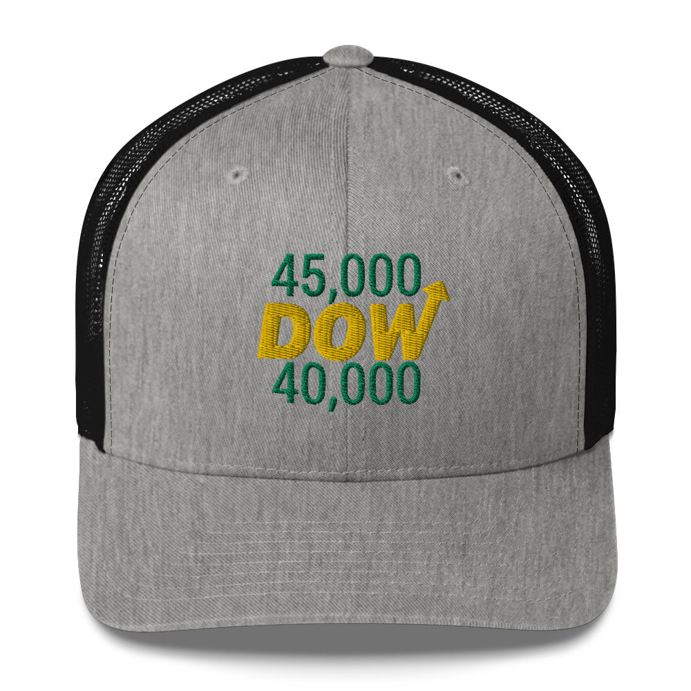 Dow 40.000 Rise To Dow 45.0000 Hat / Dow 40k Hat / Dow 40k Trucker Cap