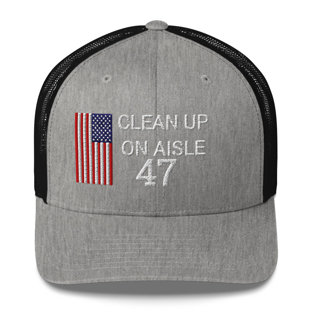 Trump 47 Hat / Clean Up On Aisle 47 Hat / 47 Hat / 47 Trucker Cap