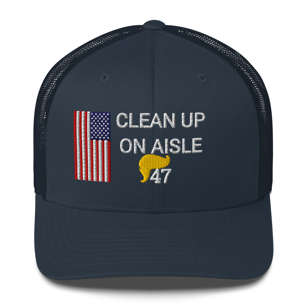 Trump 47 Hat / Clean Up On Aisle 47 Hat / 47 Hat / 47 Trucker Cap