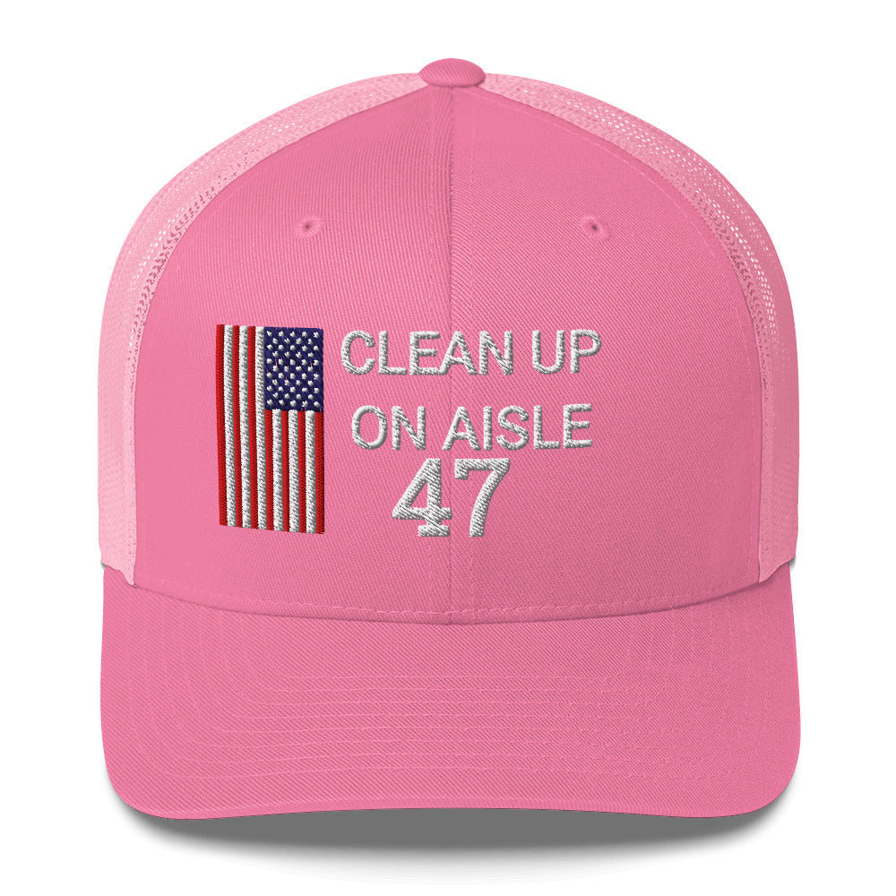 Trump 47 Hat / Clean Up On Aisle 47 Hat / 47 Hat / 47 Trucker Cap