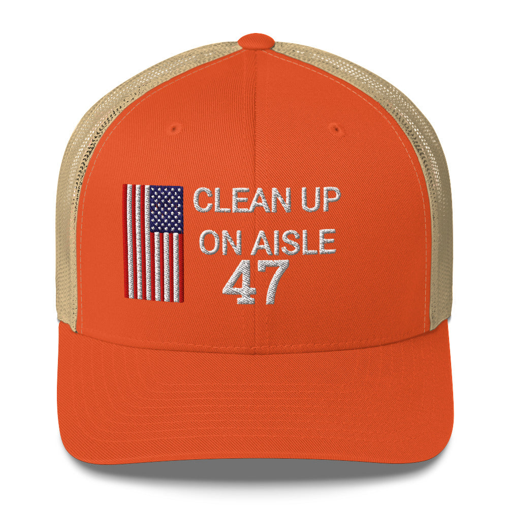 Trump 47 Hat / Clean Up On Aisle 47 Hat / 47 Hat / 47 Trucker Cap