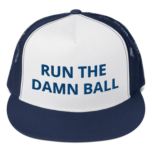 Run The Damn Ball Hat / Run The Damn Ball / Trucker Cap