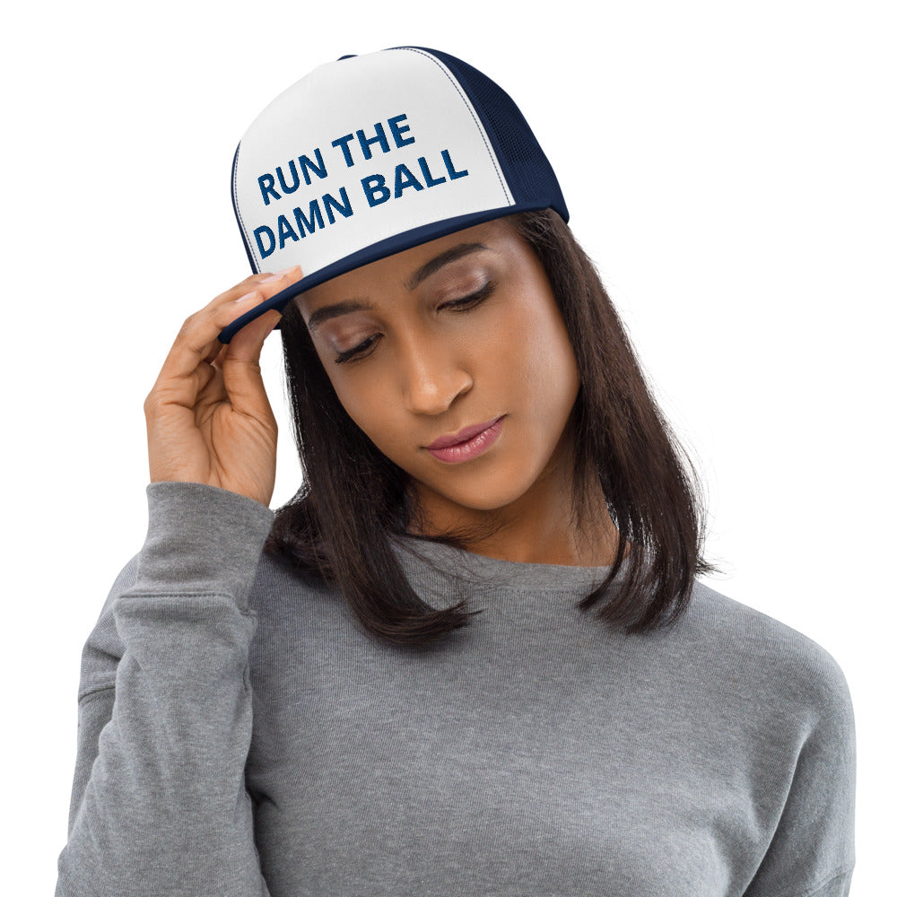 Run The Damn Ball Hat / Run The Damn Ball / Trucker Cap