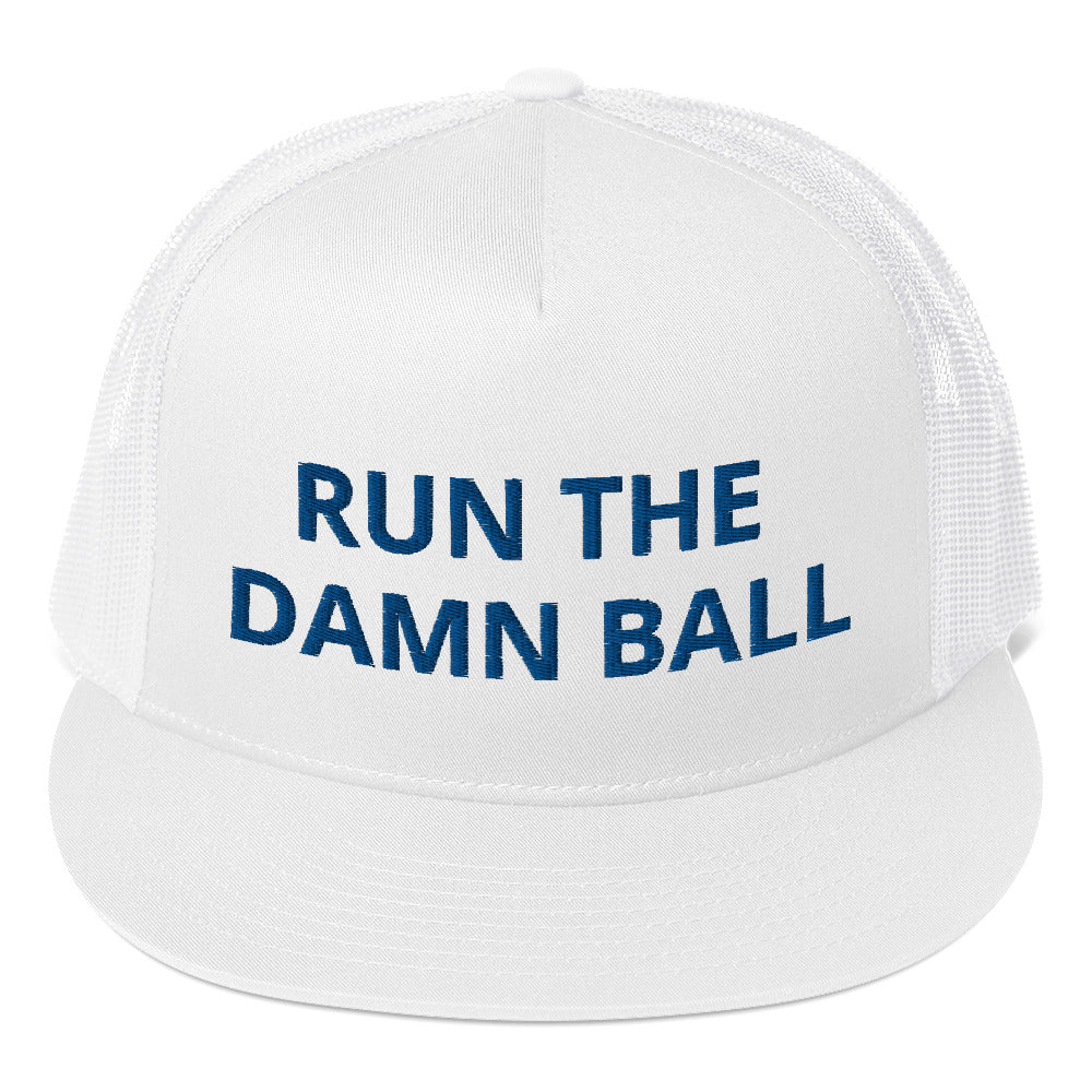 Run The Damn Ball Hat / Run The Damn Ball / Trucker Cap