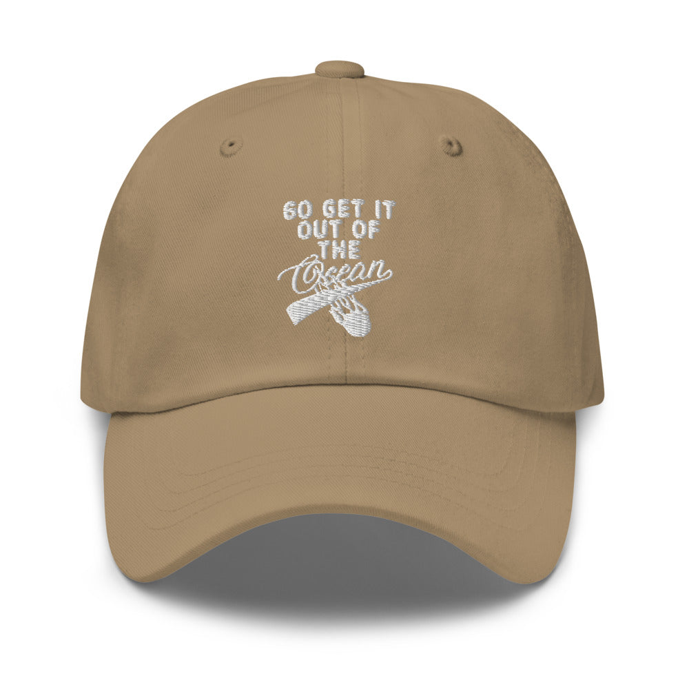 Go  get  it out of the Ocean hat / go get it out of the Ocean / Dad hat