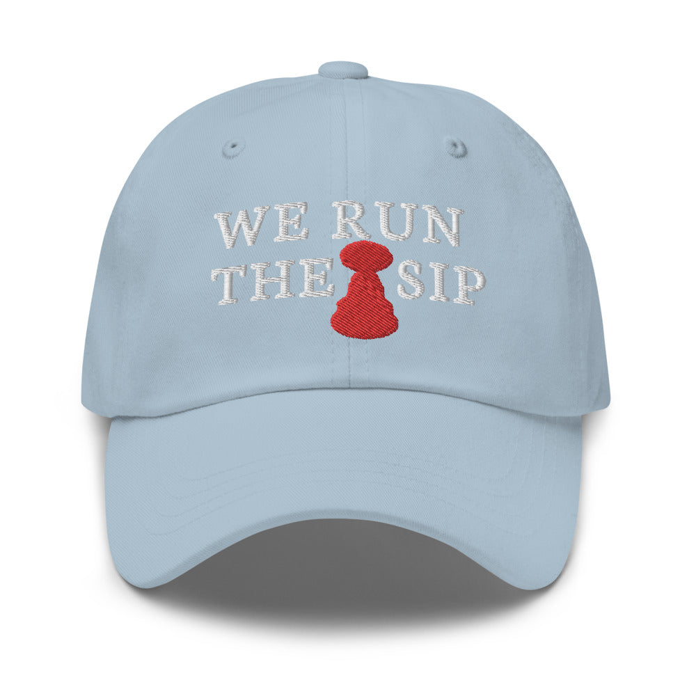 We run the sip hat / We run the sip Dad hat