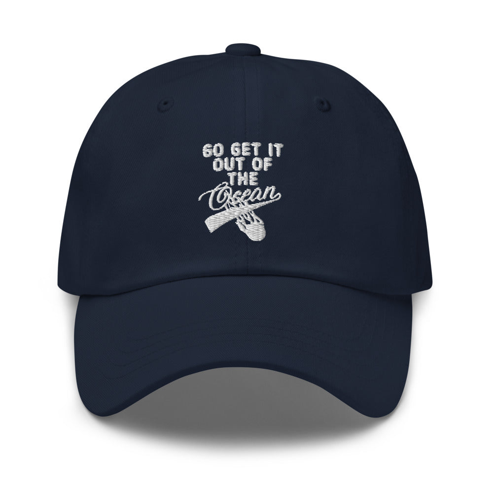 Go  get  it out of the Ocean hat / go get it out of the Ocean / Dad hat