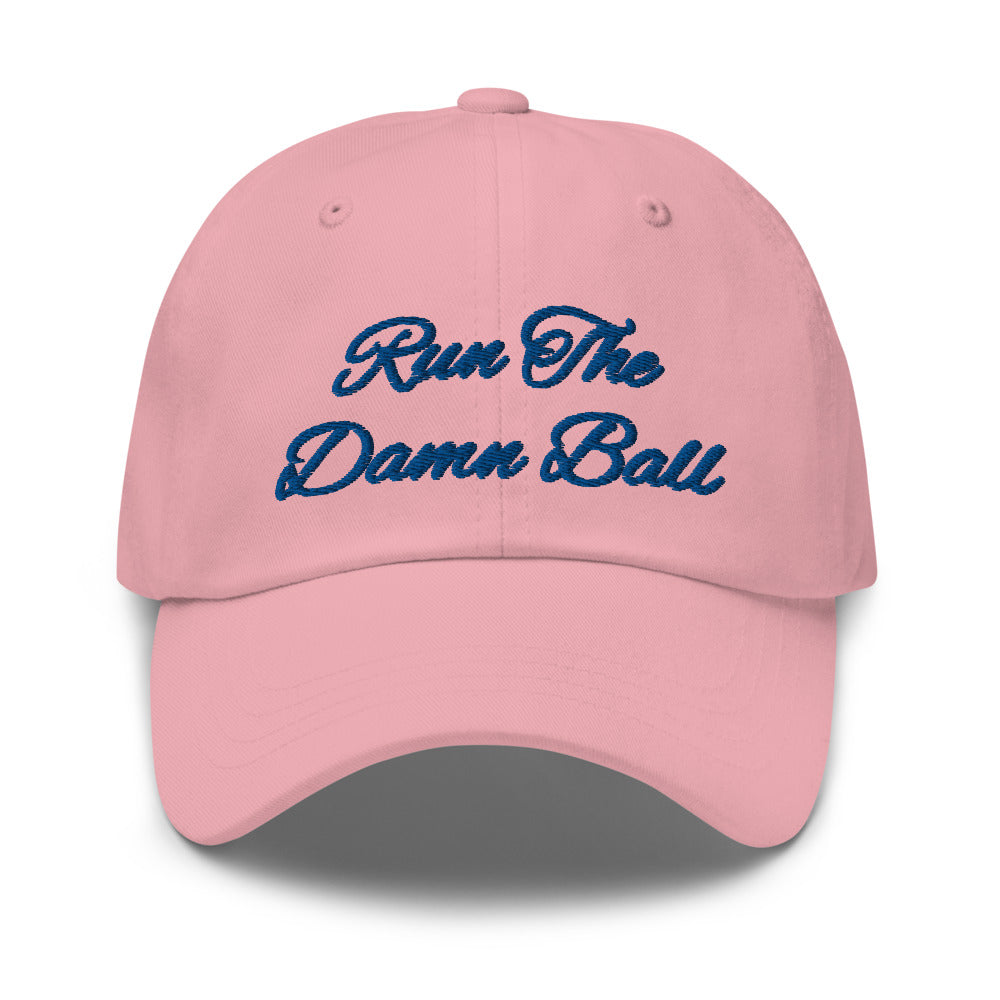 Run The Damn Ball Hat / Run The Damn Ball / Dad Hat