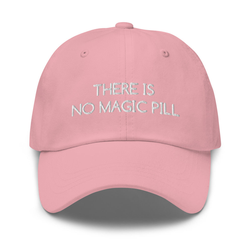 There Is No Magic Pill Hat / Lebron Hat / Dad hat