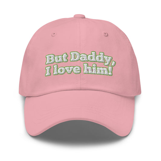 But Daddy I Love Him Hat / But Daddy I Love Him Dad hat
