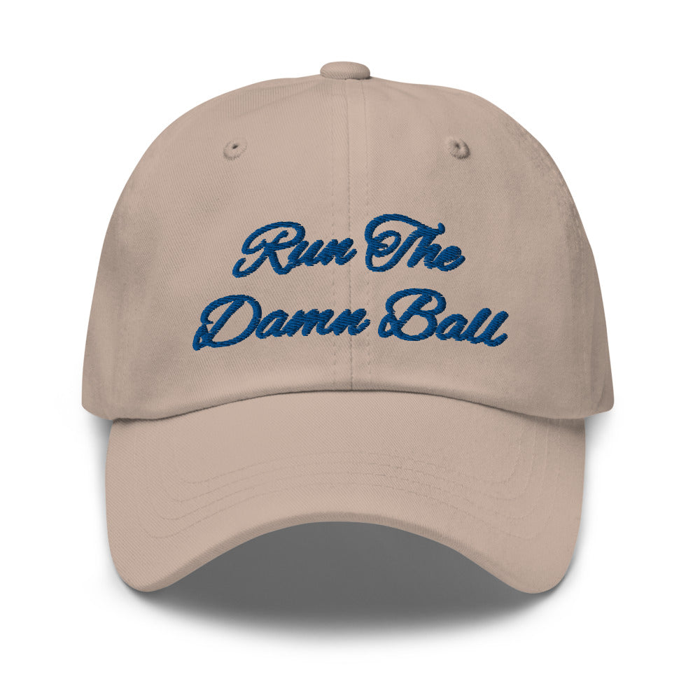 Run The Damn Ball Hat / Run The Damn Ball / Dad Hat