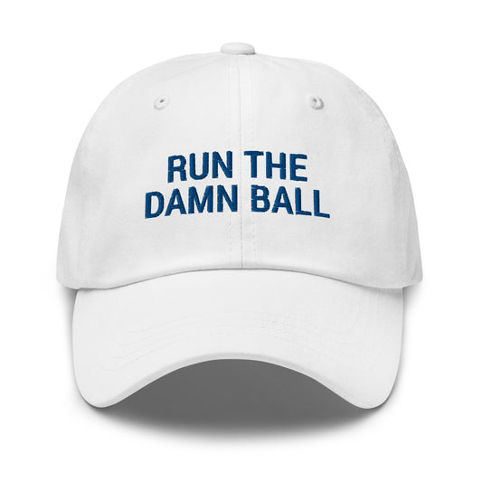 Run The Damn Ball Hat / Run The Damn Ball / Dad Hat