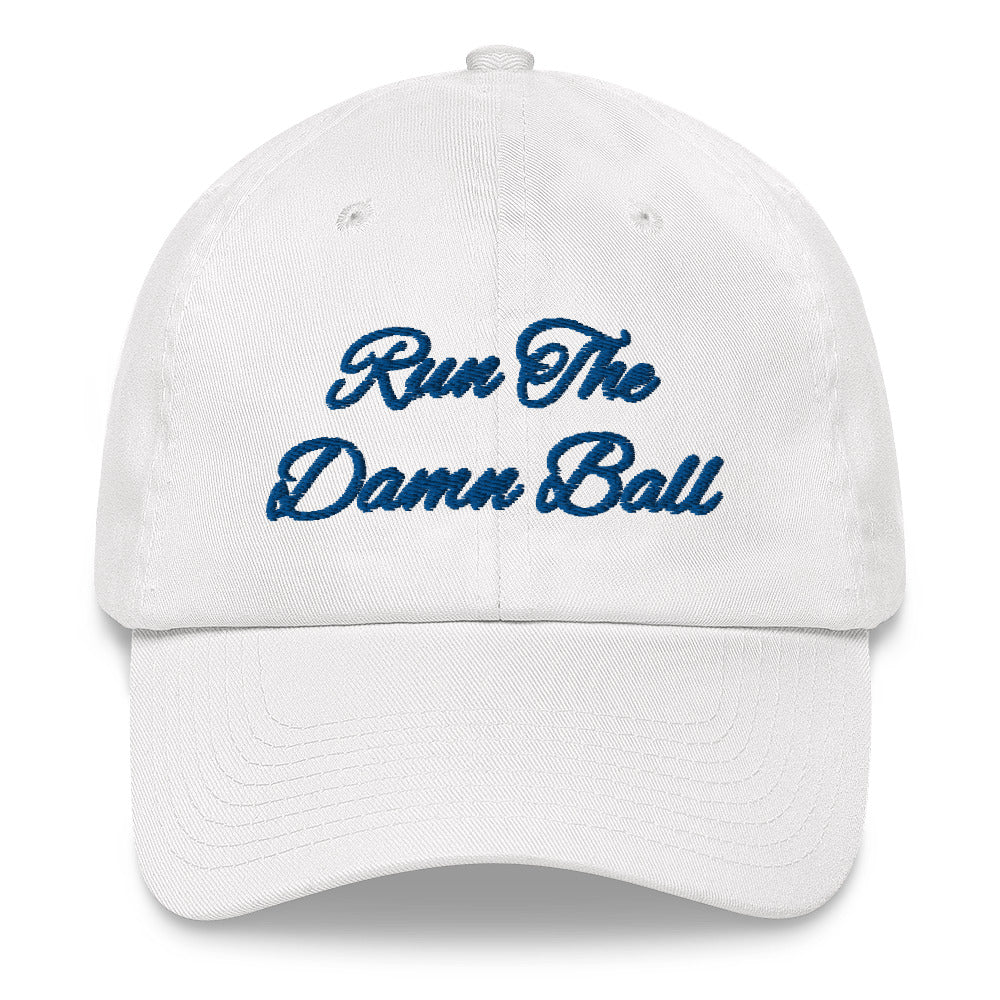 Run The Damn Ball Hat / Run The Damn Ball / Dad Hat