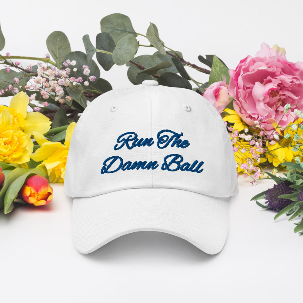 Run The Damn Ball Hat / Run The Damn Ball / Dad Hat