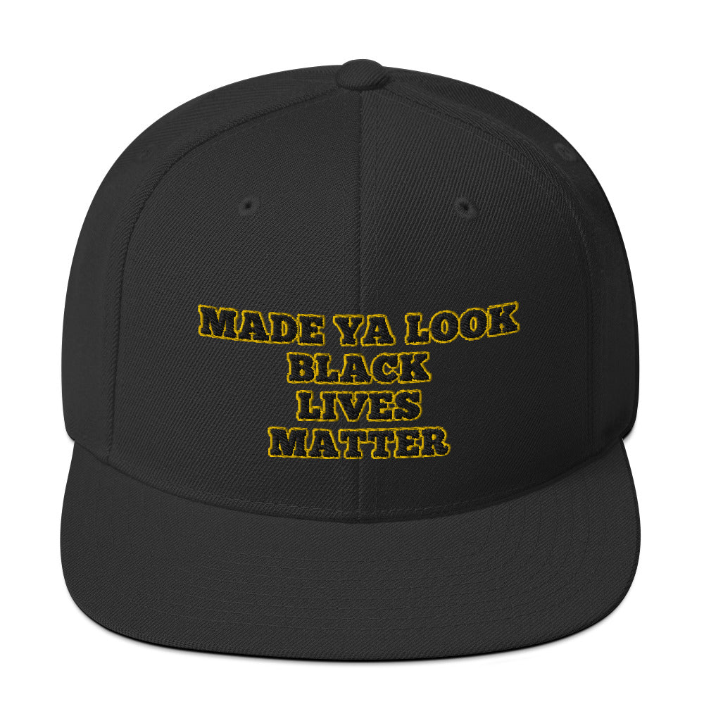 Made Ya Look Black Lives Matter Hat / Black Lives Matter Snapback Hat