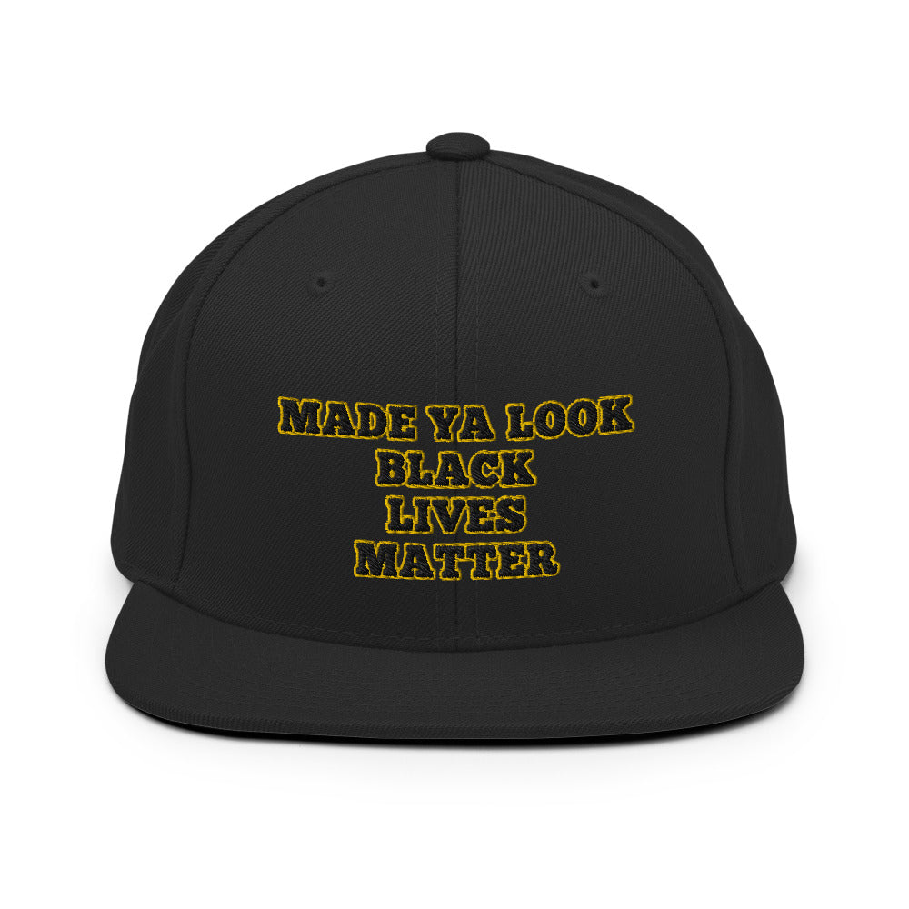 Made Ya Look Black Lives Matter Hat / Black Lives Matter Snapback Hat