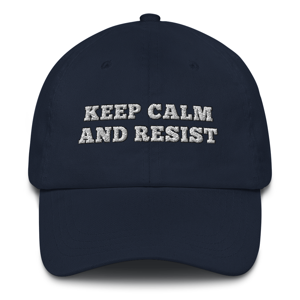 Keep calm and resist hat / Keep calm and resist / Dad hat