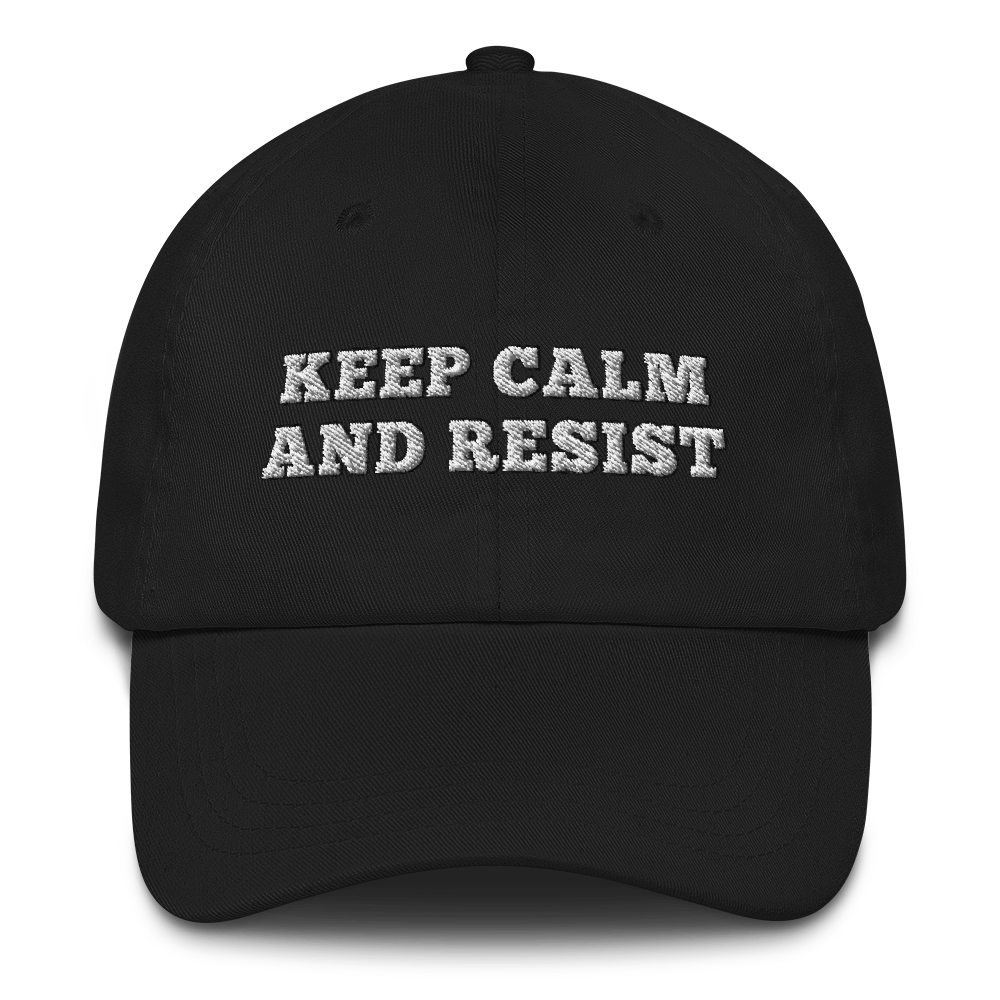 Keep calm and resist hat / Keep calm and resist / Dad hat