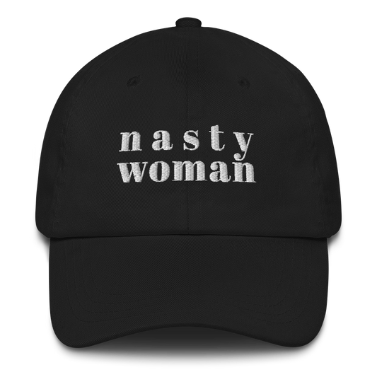 Nasty Woman Hat / Nasty Woman Dad Hat