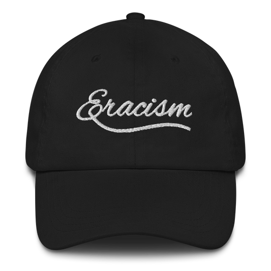 Eracism Hat / Eracism Dad Hat