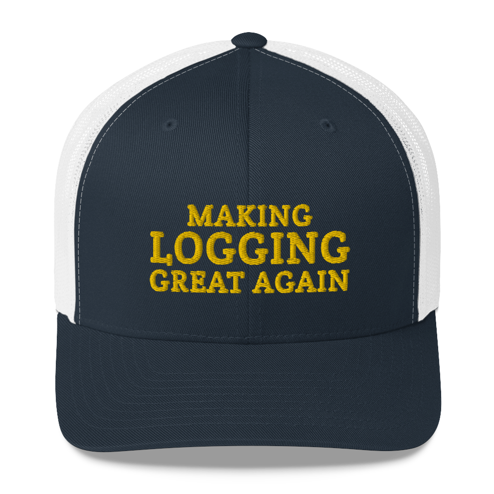 Making Logging Great Again hat / Trucker Cap