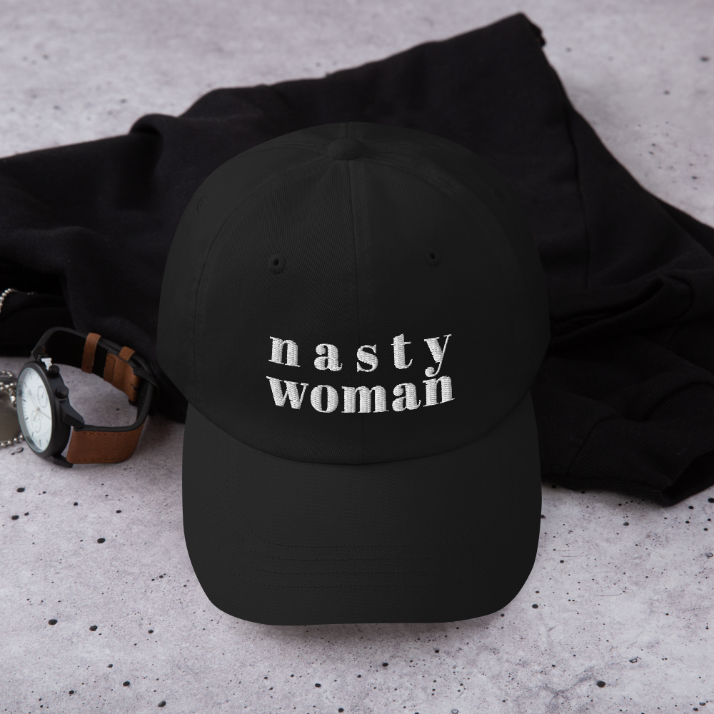 Nasty Woman Hat / Nasty Woman Dad Hat