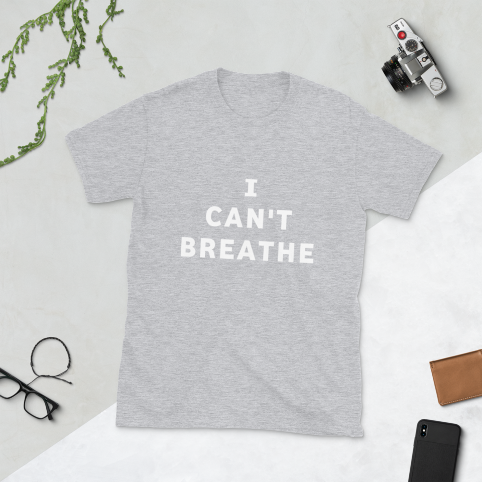 I Can't Breathe Shirt / I Can't Breathe T-shirt  / Short-Sleeve Unisex T-Shirt