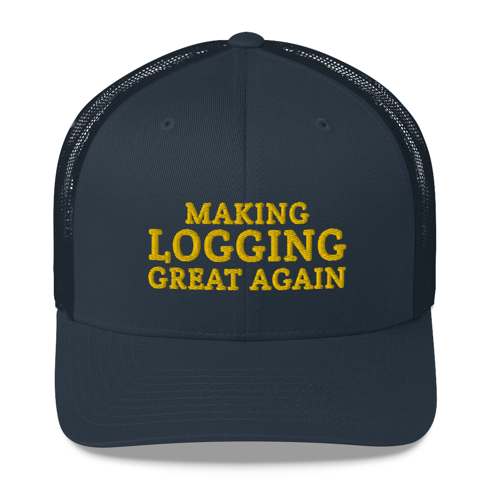 Making Logging Great Again hat / Trucker Cap