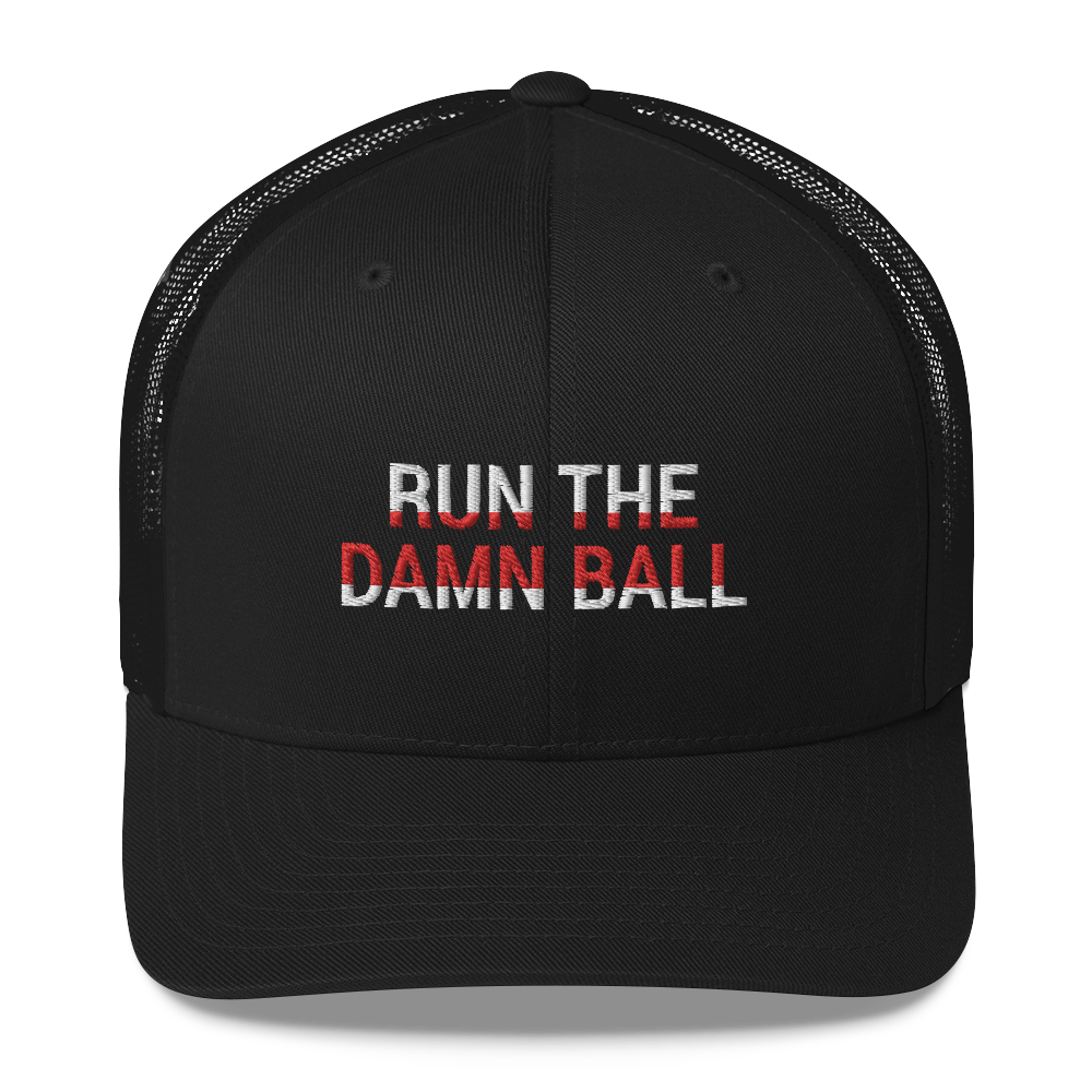 Run The Damn Ball Hat / Run The Damn Ball / Trucker Cap