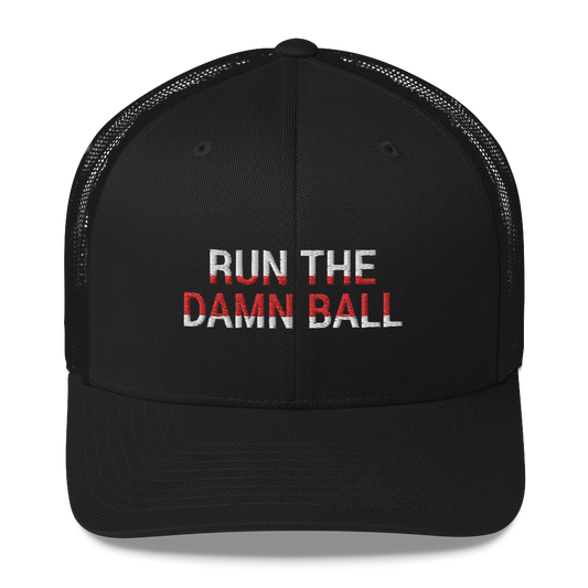 Run The Damn Ball Hat / Run The Damn Ball / Trucker Cap