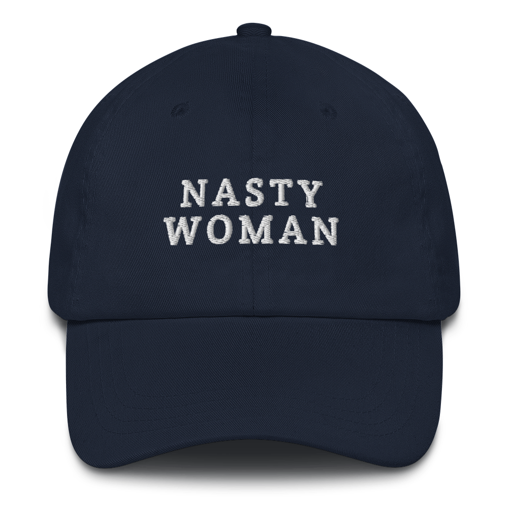 Nasty Woman Hat / Nasty Woman Dad hat