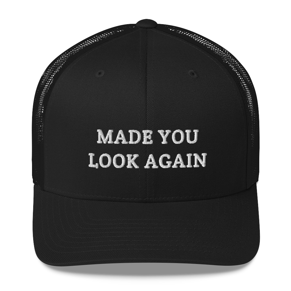 Made You Look Again Hat / Made You Look Again Trucker Cap