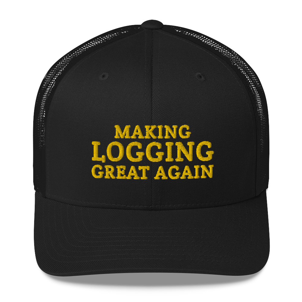 Making Logging Great Again hat / Trucker Cap