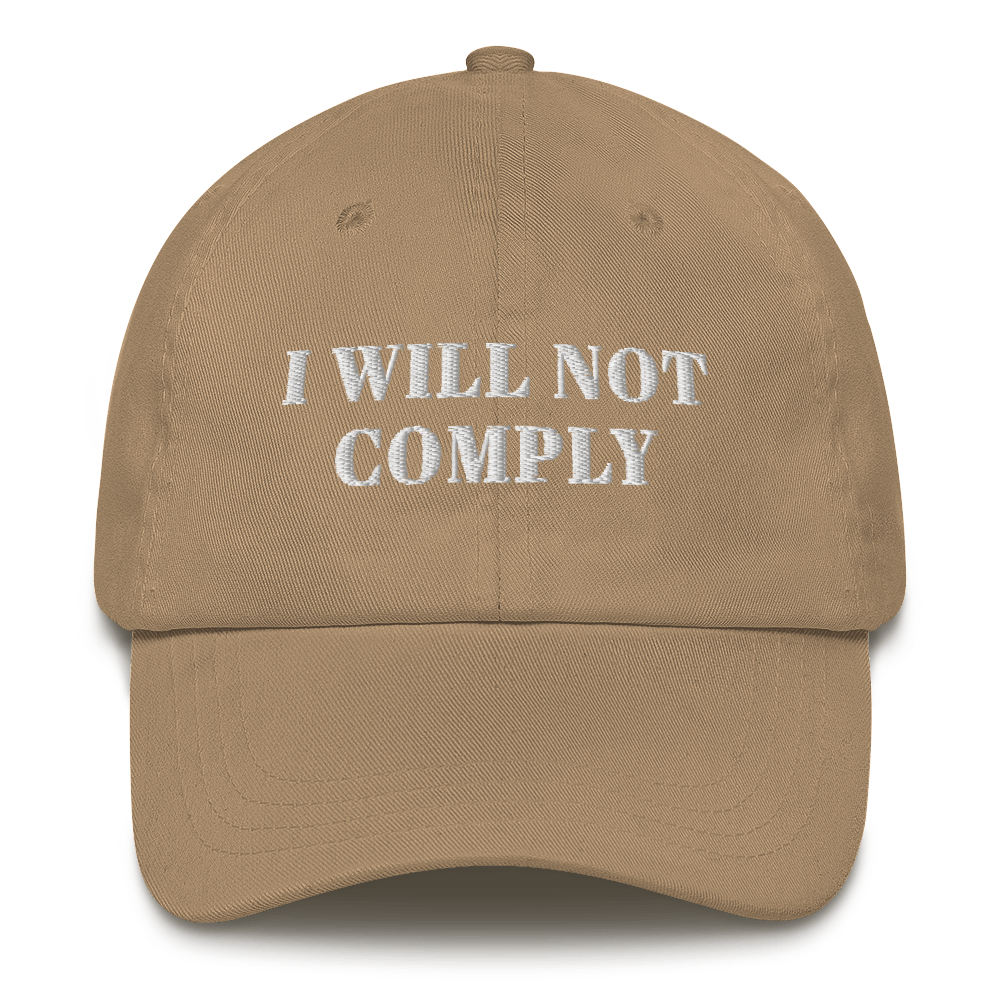 I Will Not Comply Hat / I Will Not Comply Dad hat