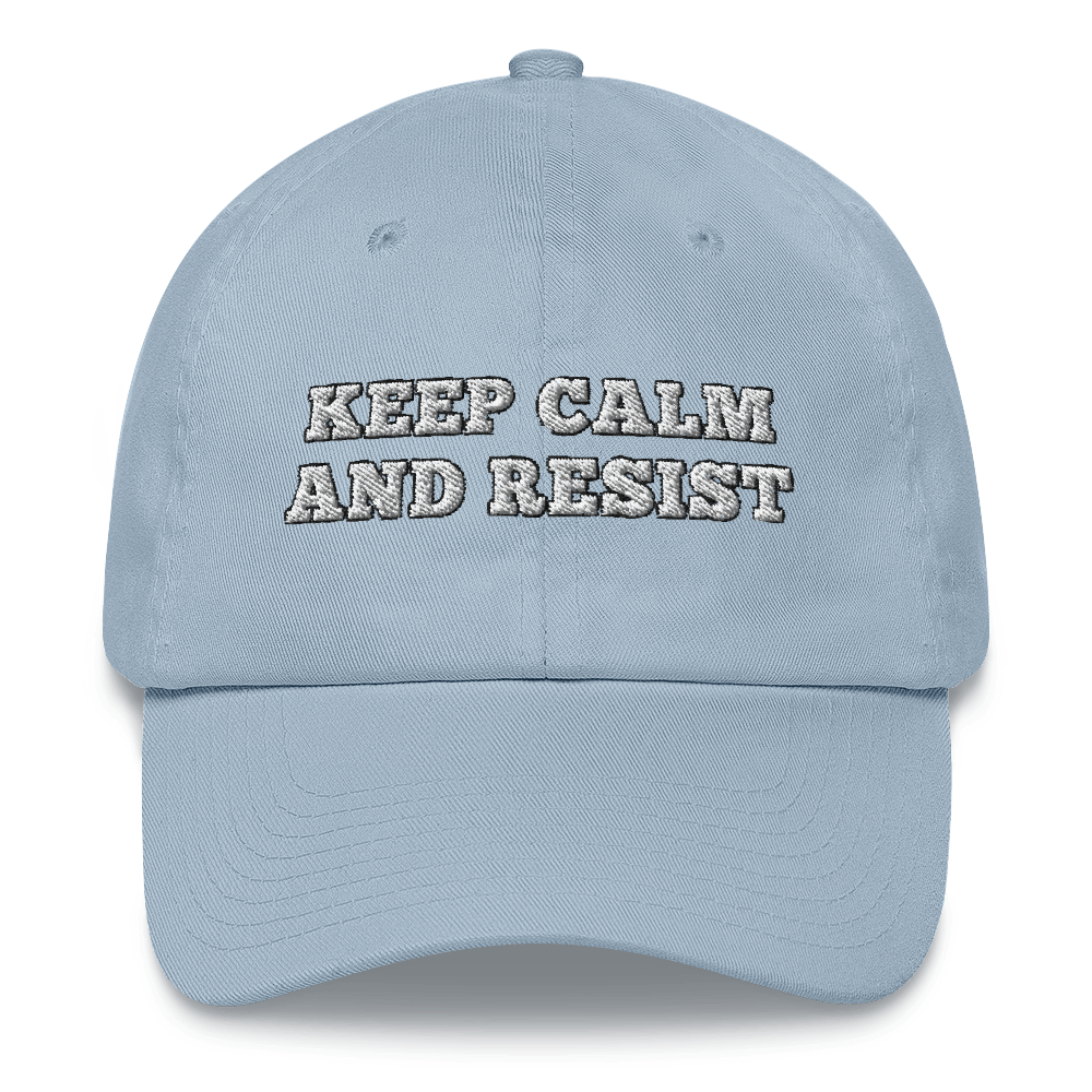 Keep calm and resist hat / Keep calm and resist / Dad hat