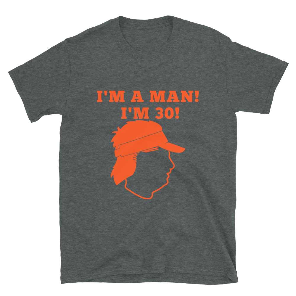 I'm A Man I'm 30 T-shirt / Birthday Gift  / Short-Sleeve Unisex T-Shirt