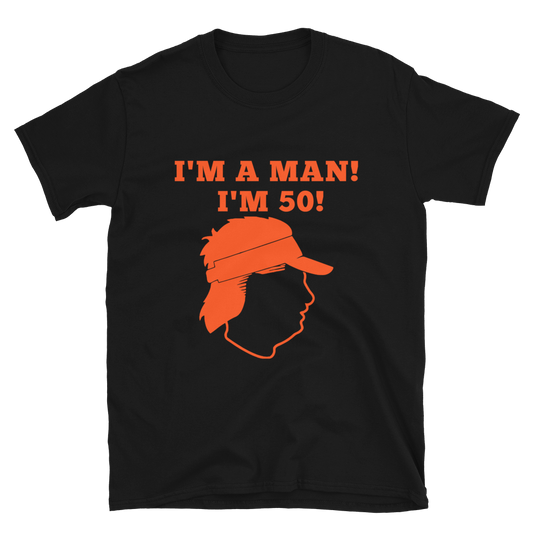 I'm A Man I'm 50 T-shirt / Birthday Gift  / Short-Sleeve Unisex T-Shirt
